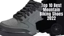 Top 10 Best Mountain Biking Shoes On The Market 2022 Top 10 Best Mountain Biking Shoes
