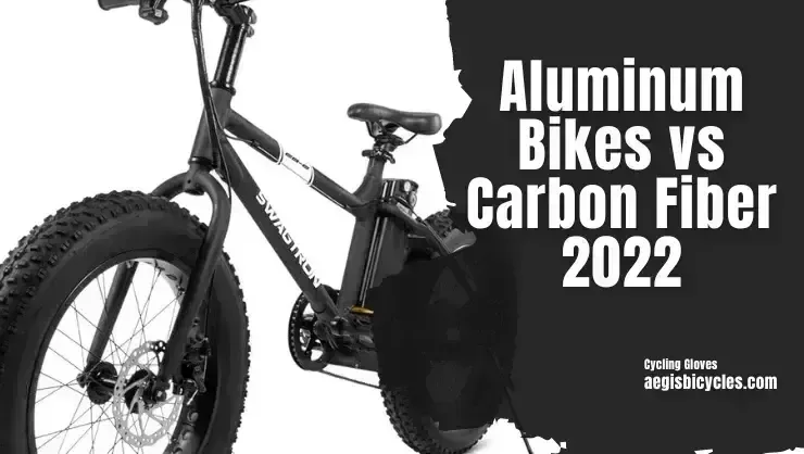 Aluminum Bikes vs Carbon Fiber: What’s Better? 2022 Aluminum Bikes vs Carbon Fiber